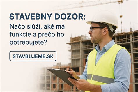 Stavebný dozor kontroluje práce na stavbe