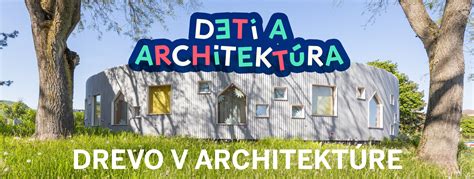 Drevo ako stavebný materiál v modernej architektúre