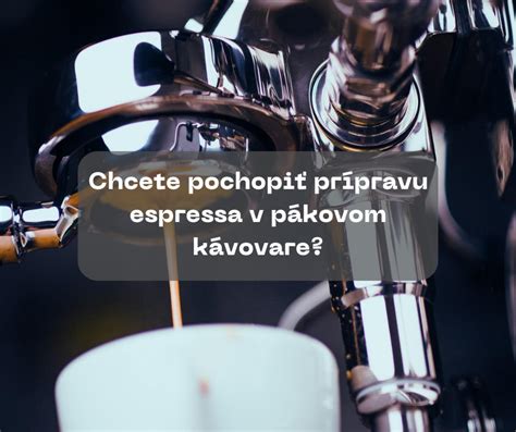 Diagram procesu prípravy espressa v pákovom kávovare