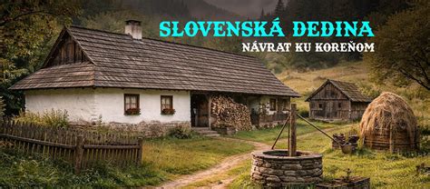 Tradičná slovenská dedina s drevenými domami a slamennými strechami